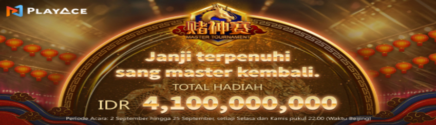 PLAYACE CASINO - MASTER TOURNAMENT! SANG MASTER KEMBALI!